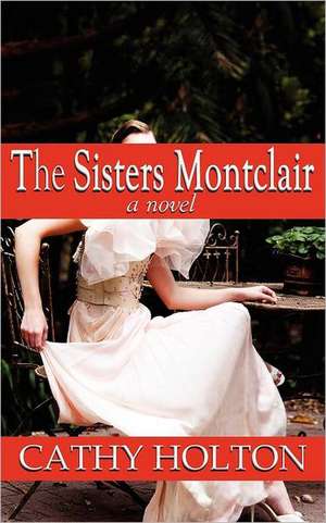 The Sisters Montclair de Cathy Holton