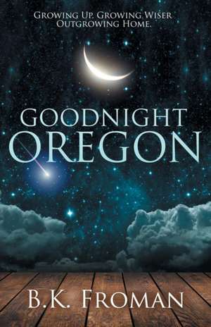 Good Night, Oregon de B. K. Froman