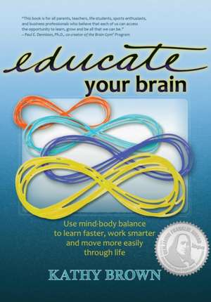 Educate Your Brain de Kathy Brown