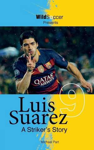 Luis Suarez - A Striker's Story de Michael Part