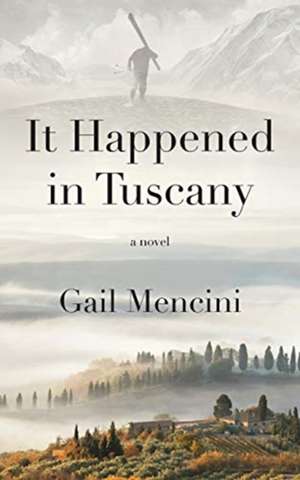 It Happened in Tuscany de Gail Mencini