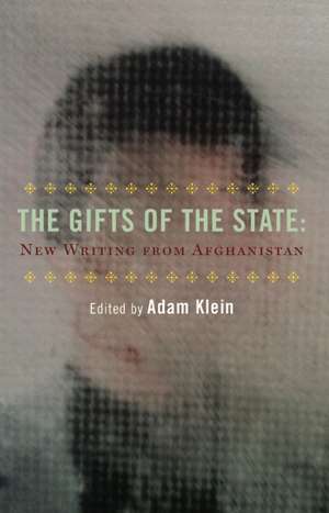 The Gifts of the State: New Afghan Writing de Eliza Griswold