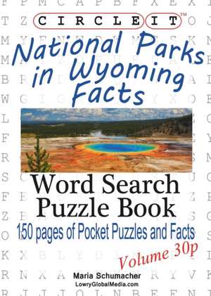 Circle It, National Parks in Wyoming Facts, Pocket Size, Word Search, Puzzle Book de Lowry Global Media LLC