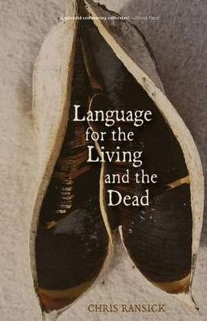 Language for the Living and the Dead de Chris Ransick