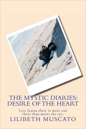 The Mystic Diaries: Desire of the Heart (Book 2) de Lilibeth Muscato