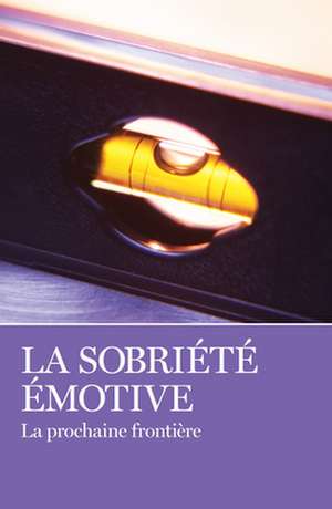 La Sobriété Émotive