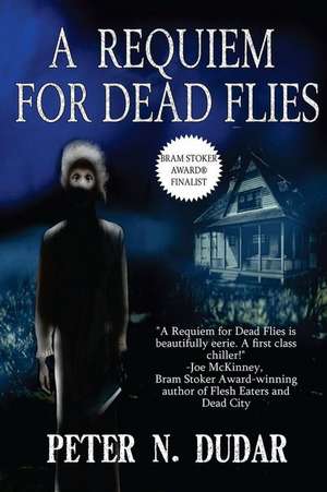 A Requiem for Dead Flies de Dudar, Peter N.