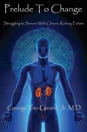 Prelude to Change de Jr. M. D. George E. Van Giesen