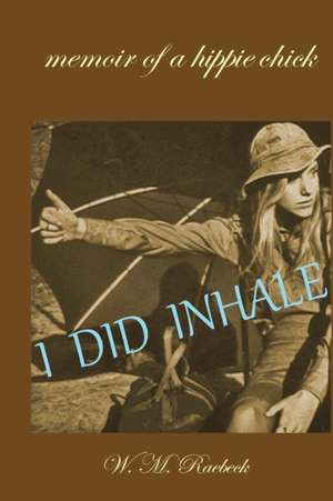 I Did Inhale de W. M. Raebeck