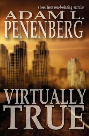 Penenberg, A: Virtually True