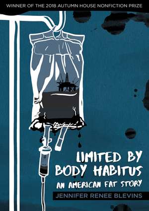 Limited by Body Habitus: An American Fat Story de Jennifer Renee Blevins