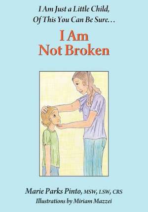 I Am Not Broken de Marie Parks Pinto