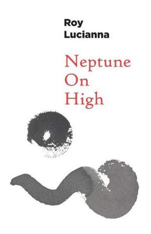 Neptune on High de Roy Lucianna