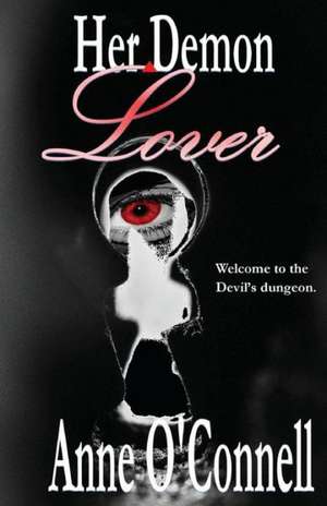 Her Demon Lover: How to Get Unlimited Funds Without a Loan de Anne O'Connell