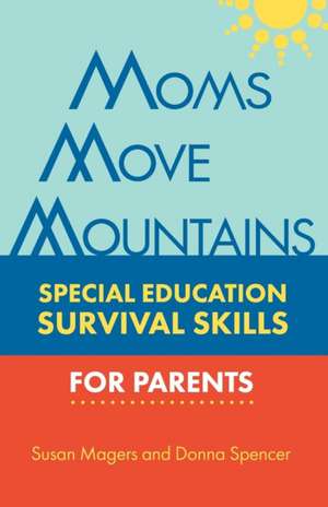 MOMS MOVE MOUNTAINS de Susan Magers