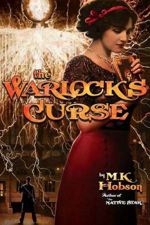 The Warlock's Curse: Three Who Mattered de M. K. Hobson