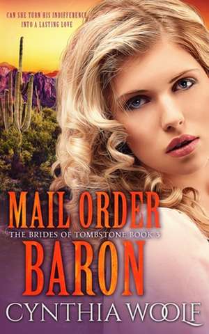 Mail Order Baron de Cynthia Woolf