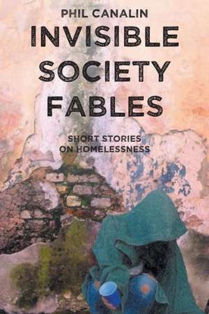 Invisible Society Fables de Phil Canalin