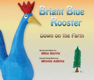 Bright Blue Rooster de Mike Norris