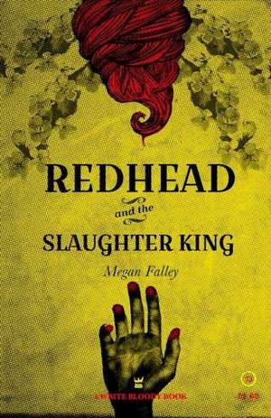 Redhead and the Slaughter King de Megan Falley