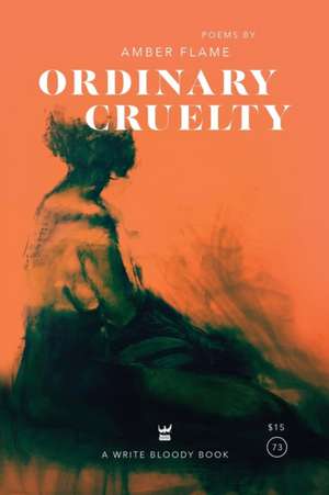 Ordinary Cruelty de Amber Flame