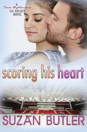 Scoring His Heart de Suzan Butler