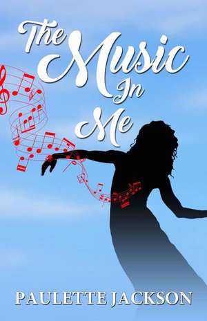 The Music In Me de Paulette Jackson