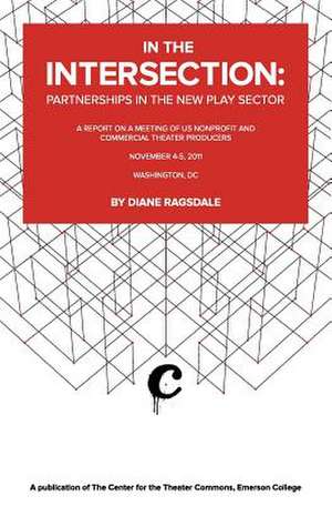 In the Intersection: Partnerships in the New Play Sector de Diane Ragsdale