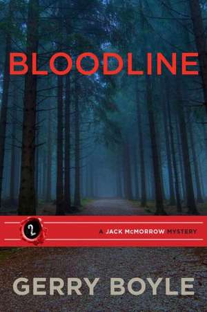 Bloodline de Gerry Boyle