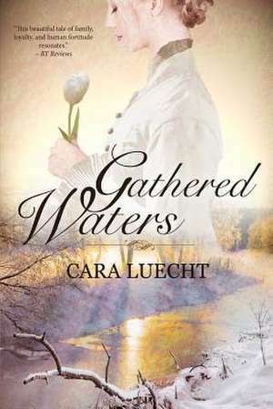 Gathered Waters de Cara Luecht