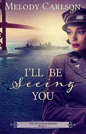 I'll Be Seeing You de Melody Carlson