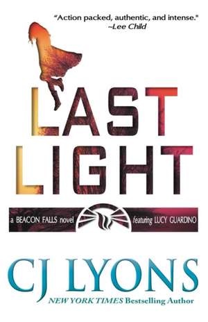 Last Light: A Beacon Falls Novel, Featuring Lucy Guardino de Cj Lyons