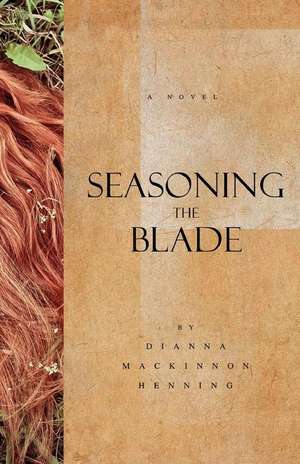 Seasoning the Blade: The Adventures of Denby de Henning, Dianna MacKinnon