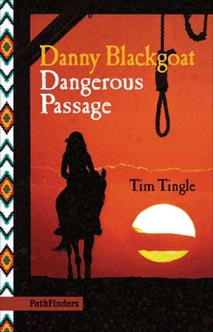 Danny Blackgoat, Dangerous Passage de Tim Tingle