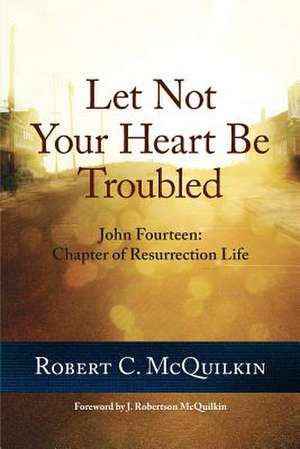 Let Not Your Heart Be Troubled