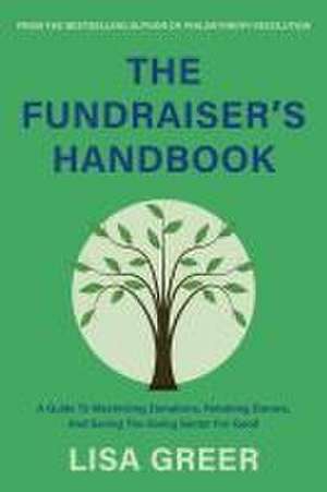 The Essential Fundraiser's Handbook de Lisa Greer