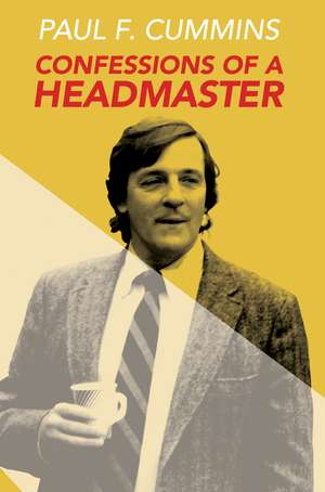 Confessions of a Headmaster de PAUL F. CUMMINS