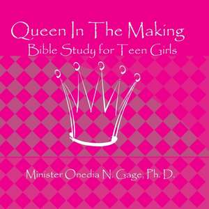 Queen In The Making de Onedia Nicole Gage