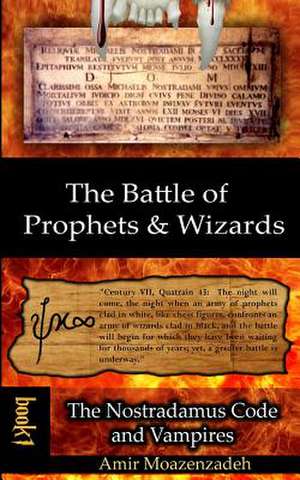 The Battle of Prophets and Wizards de Moazenzadeh, Amir