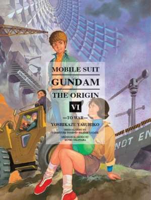 Mobile Suit Gundam: The Origin 6 de Yoshikazu Yasuhiko