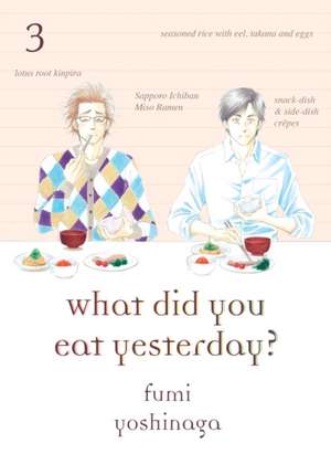 What Did You Eat Yesterday? 3 de Fumi Yoshinaga