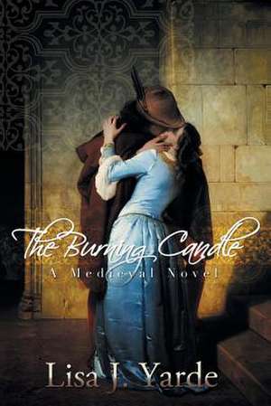 The Burning Candle de Lisa J. Yarde