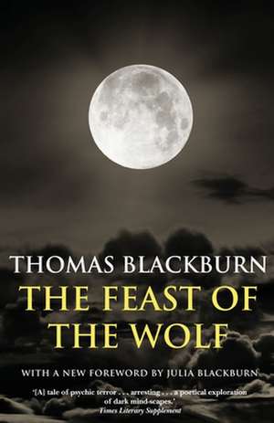 The Feast of the Wolf de Thomas Blackburn