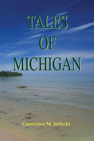 Tales of Michigan de Jerlecki, Constance M.