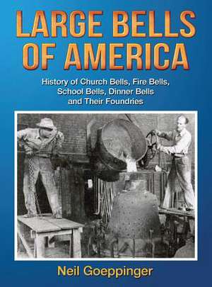 Large Bells of America de Neil Goeppinger