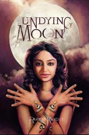 Undying Moon de Raveyn Knight