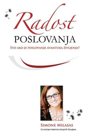 Radost Poslovanja: The Manual You Should Have Been Given When You Were Born de Simone Milasas