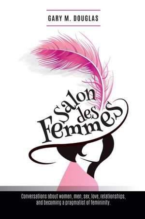 Salon Des Femmes de Gary M. Douglas