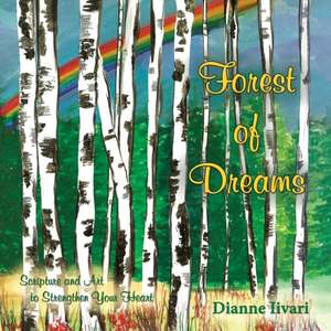 Forest of Dreams de Dianne Iivari