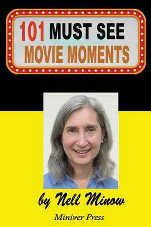 101 Must-See Movie Moments de Nell Minow